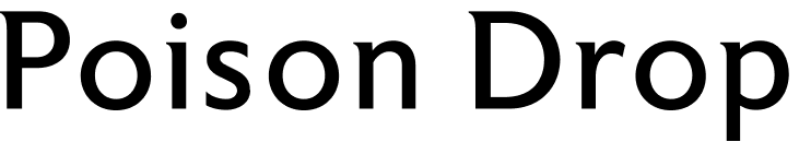 Poison Drop